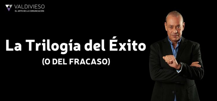 La Trilogía del Éxito – Tres factores fundamentales